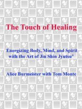 book The touch of healing: energizing body, mind, and spirit with the art of Jin Shin Jyutsu