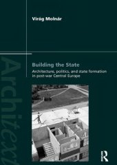 book Building the state architecture, politics, and state formation in post-war central Europe