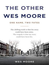 book The Other Wes Moore: One Name, Two Fates