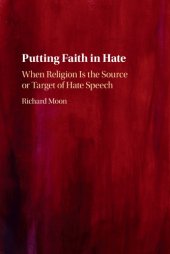 book Putting faith in hate: when religion is the source or target of hate speech