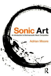 book Sonic Art: An Introduction to Electroacoustic Music Composition