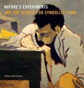 book Natures Experiments and the Search for Symbolist Form