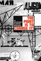 book The point is to change it!: an introduction to Marxist philosophy