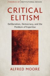 book Critical elitism: deliberation, democracy and the problem of expertise