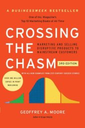 book Crossing the Chasm: Marketing and Selling Disruptive Products to Mainstream Customers