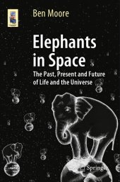 book Elephants in space: the past, present and future of life and the universe