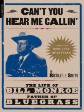 book Can't you hear me calling: the life of Bill Monroe, father of Bluegrass