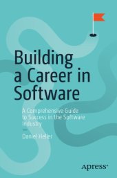 book Building a Career in Software: A Comprehensive Guide to Success in the Software Industry