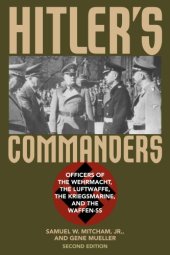 book Hitler's commanders: officers of the Wehrmacht, the Luftwaffe, the Kriegsmarine, and the Waffen-SS