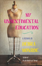 book My unsentimental education: a memoir