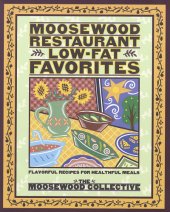 book Moosewood Restaurant low-fat cookbook: flavorful recipes for healthful meals