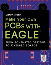 book Make Your Own PCBs with EAGLE: From Schematic Designs to Finished Boards