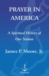 book Prayer in America: a spiritual history of our nation