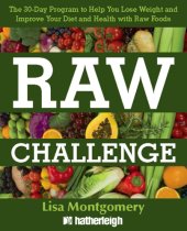 book Raw challenge: the 30-day program to help you lose weight and improve your diet and health with raw foods