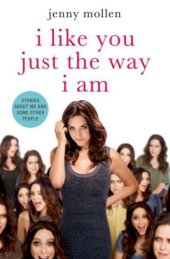 book I Like You Just the Way I Am: Stories About Me and Some Other People