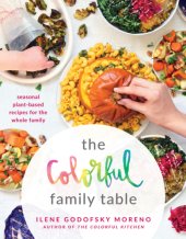 book The colorful family table: seasonal plant-based recipes for the whole family