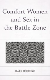 book Comfort Women and Sex in the Battle Zone