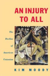 book An Injury to All: The Decline of American Unionism