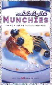 book Midnight munchies: more than 60 quick-fix snacks