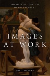 book Images at work: the material culture of enchantment