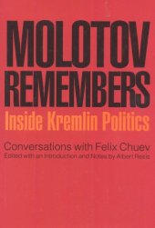 book Molotov remembers: inside Kremlin politics: conversations with Felix Chuev