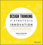 book Design thinking for strategic innovation: what they can't teach you at business or design school