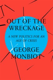 book Out of the wreckage a new politics for an age of crisis