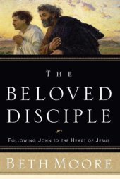 book Beloved Disciple: Following John to the Heart of Jesus