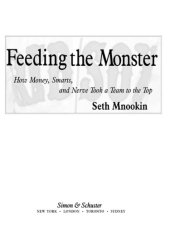 book Feeding the monster: how money, smarts, and nerve took a team to the top