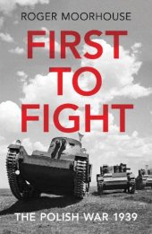 book First to fight: the Polish War 1939