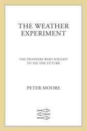 book The weather experiment: the pioneers who sought to see the future