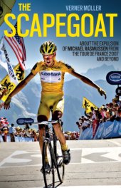 book The scapegoat: about the expulsion of Michael Rasmussen from the Tour de France 2007 and beyond