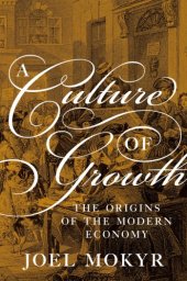 book A culture of growth: the origins of the modern economy