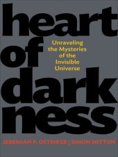 book Heart of Darkness: Unraveling the Mysteries of the Invisible Universe