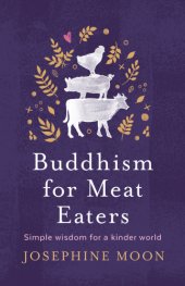 book Buddhism for meat eaters: simple wisdom for a kinder world