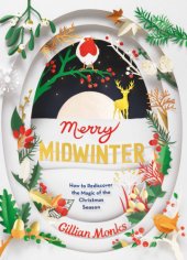 book Merry midwinter: how to rediscover the magic of the Christmas season