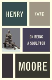 book Henry Moore on being a sculptor