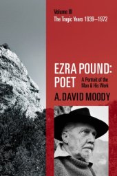 book Ezra Pound: poet: a portrait of the man and his work. Volume III, The tragic years, 1939-1972