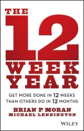 book The 12 Week Year: Get More Done in 12 Weeks than Others Do in 12 Months