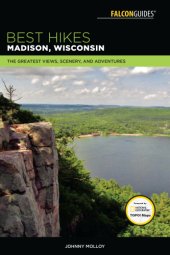 book Best Hikes Madison, Wisconsin: the Greatest Views, Scenery, and Adventures