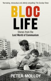 book BLOC LIFE: stories from the lost world of communism