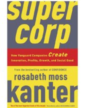 book Supercorp: How Vanguard Companies Create Innovation, Profits, Growth, and Social Good