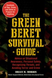 book The Green Beret Pocket Survival Guide: the Essential Handbook of Terrorism Awareness and Personal Security