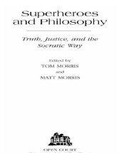 book Superheroes and philosophy: truth, justice, and the socratic way