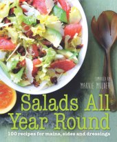 book Salads all year round: 100 recipes for mains, sides and dressings