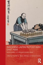 book Imagining Japan in postwar East Asia identity politics, schooling and popular culture