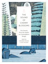 book The sound of cherry blossoms: Zen lessons from the garden on contemplative design