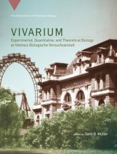 book Vivarium: experimental, quantitative, and theoretical biology at Vienna's Biologische Versuchsanstalt