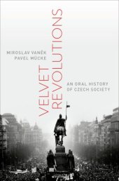 book Velvet revolutions: an oral history of Czech society