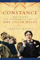 book Constance: the tragic and scandalous life of Mrs Oscar Wilde